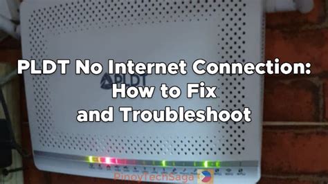 My PLDT internet is slow and has no connection .
